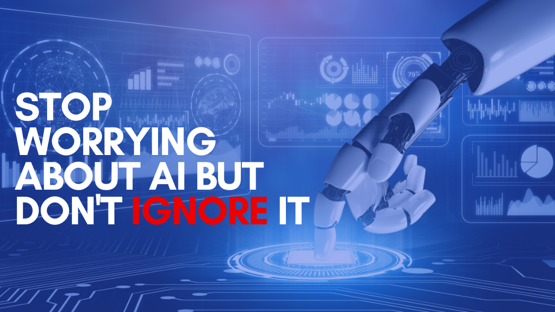 stop worring about ai